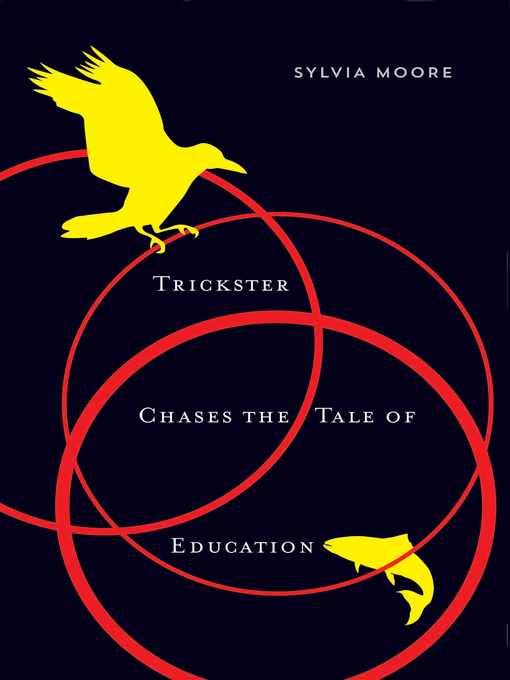 Title details for Trickster Chases the Tale of Education by Sylvia Moore - Available
